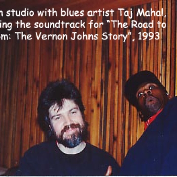 In Sear Sound studio NYC, with Taj Mahal recording “The Road to Freedom: The Vernon Johns Story” soundtrack in 1993